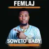 Femlaj - Soweto Baby - Single