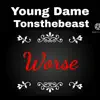 Young Dame - Worse - Single